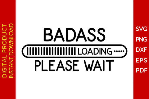 Badass Loading Please Wait SVG PNG PDF Cut File SVG Creativedesigntee 