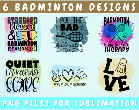 Badminton Sublimation Designs Bundle, 6 Badminton PNG Files, I Put The Bad In The Badminton PNG, Peace Love Badminton PNG Sublimation HappyDesignStudio 
