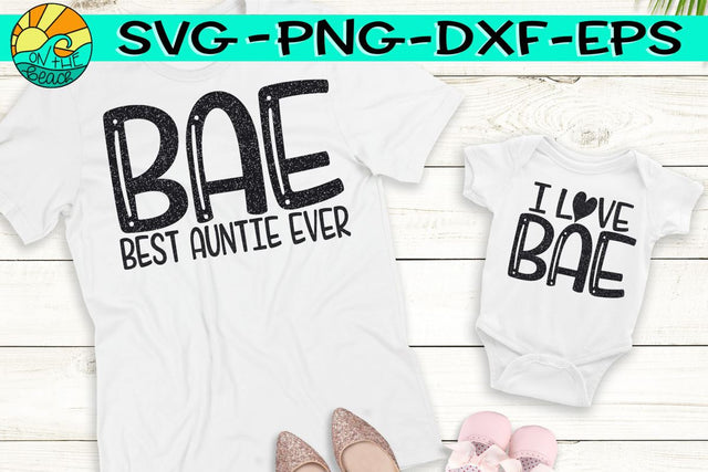 BAE Best Aunt Ever- SVG - DXF - EPS - PNG SVG On the Beach Boutique 