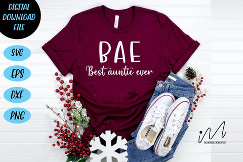 BAE best auntie ever svg, BAE svg, Auntie t shirt svg, gift for Auntie, auntie life svg, BAE ever svg, cool auntie svg,auntie day svg SVG Isabella Machell 