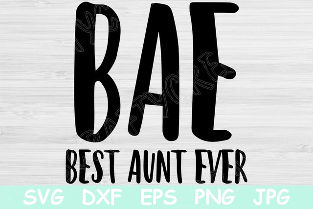 BAE Svg, Aunt Svg. Best Aunt Ever Svg Files for Cricut. New Auntie Svg Tshirt Design. Aunt Life Svg, Dxf, Png. Funny Aunt Shirt Iron On Svg. SVG TiffsCraftyCreations 