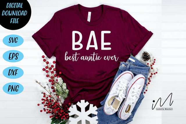 BAE svg,Auntie t shirt svg, gift for Auntie, auntie life svg, BAE ever svg, cool auntie svg,auntie day svg SVG Isabella Machell 