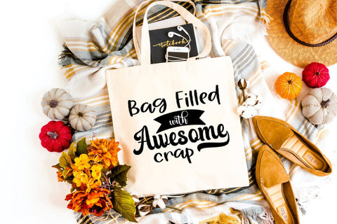 Bag Filled with Awesome Crap I Tote Bag SVG I Funny Tote SVG SVG Happy Printables Club 