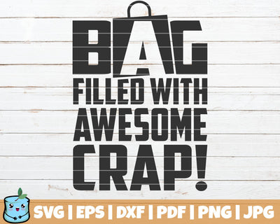 Bag Filled With Awesome Crap SVG MintyMarshmallows 