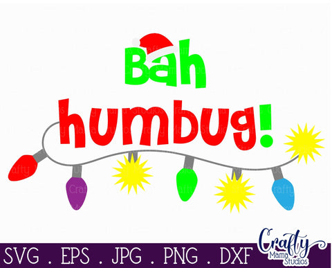 Bah Humbug SVG - Christmas Svg - Santa Svg - Funny Christmas Svg SVG Crafty Mama Studios 