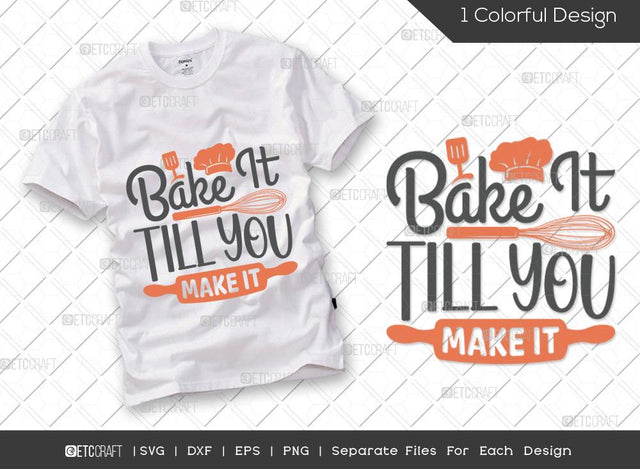 Bake It Till You Make It SVG Cut File | Chef Hat Svg | Rolling Pin Svg | Spoon Svg | Chef Svg | Cooking Svg | Kitchen T-shirt Design SVG ETC Craft 