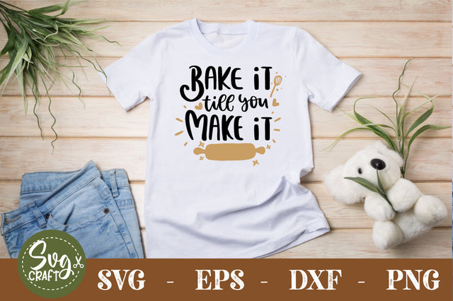 Bake It Till You Make It SVG cut file SVG Svgcraft 