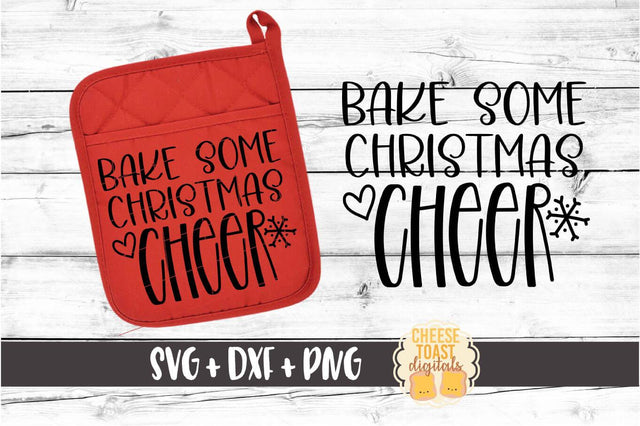 Bake Some Christmas Cheer - Holiday Pot Holder SVG PNG DXF Cut Files SVG Cheese Toast Digitals 