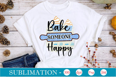 Bake Someone Happy Sublimation Cricut Crafts, scan n cut Crafts, Silhouette Crafts Sublimation DesignPlante 503 