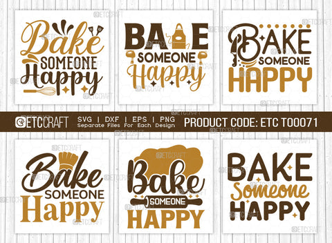 Bake Someone Happy SVG Bundle | Baking Svg | Cooking Mom Svg | Chef Cap Svg | Kitchen Quotes | ETC T00071 SVG ETC Craft 