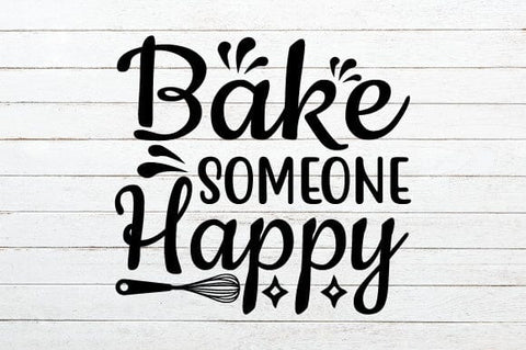 Bake Someone Happy SVG Craftlabsvg24 