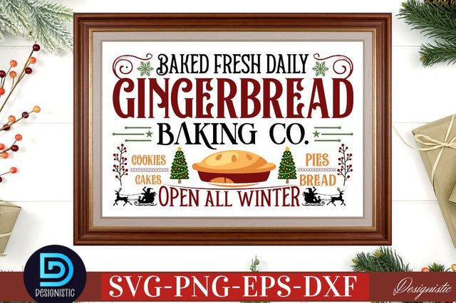Baked fresh daily Gingerbread baking co. Cookies cakes pies bread open all winter SVG SVG DESIGNISTIC 