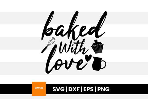 Baked with love, kitchen svg quote SVG Maumo Designs 