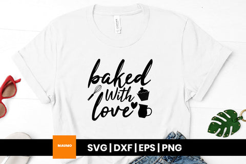 Baked with love, kitchen svg quote SVG Maumo Designs 