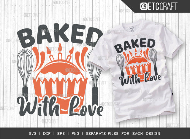 Baked With Love SVG Cut File | Kitchen Decoration Svg | Cooking Mom Svg | Chef Cap Svg | Kitchen Quotes | ETC T00061 SVG ETC Craft 