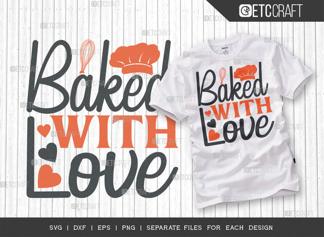 Baked With Love SVG Cut File | Kitchen Decoration Svg | Cooking Mom Svg | Chef Cap Svg | Kitchen Quotes | ETC T00061 SVG ETC Craft 
