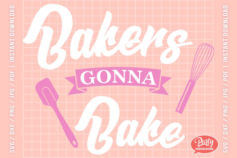 BAKERS GONNA BAKE | funny baking svg, kitchen sign SVG SVG Partypantaloons 