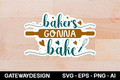 Bakers Gonna Bake sticker design SVG designmaster24 