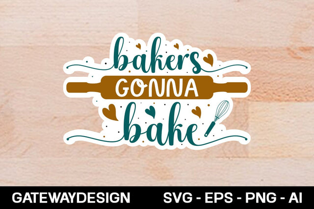 Bakers Gonna Bake sticker design SVG designmaster24 