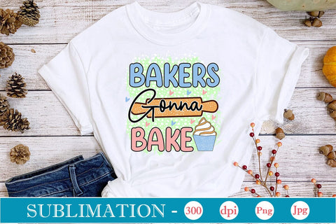 Bakers Gonna Bake Sublimation Cricut Crafts, scan n cut Crafts, Silhouette Crafts Sublimation DesignPlante 503 