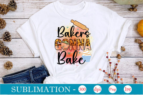 Bakers Gonna Bake Sublimation Cricut Crafts, scan n cut Crafts, Silhouette Crafts Sublimation DesignPlante 503 