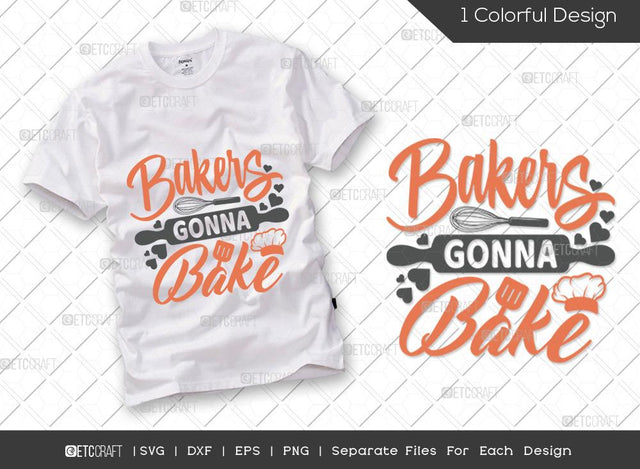 Bakers Gonna Bake SVG Cut File | Chef Hat Svg | Rolling Pin Svg | Bakers Svg | Chef Svg | Cooking Svg | Kitchen T-shirt Design SVG ETC Craft 