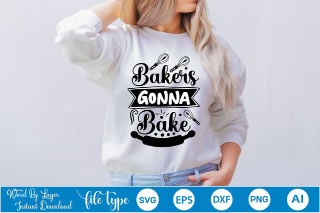 Bakers Gonna Bake SVG Cut File SVGs,Quotes and Sayings,Food & Drink,On Sale, Print & Cut SVG DesignPlante 503 