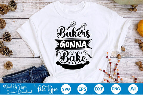 Bakers Gonna Bake SVG Cut File SVGs,Quotes and Sayings,Food & Drink,On Sale, Print & Cut SVG DesignPlante 503 