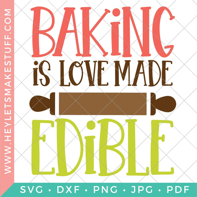 Baking is Love Made Edible SVG Hey Let's Make Stuff 
