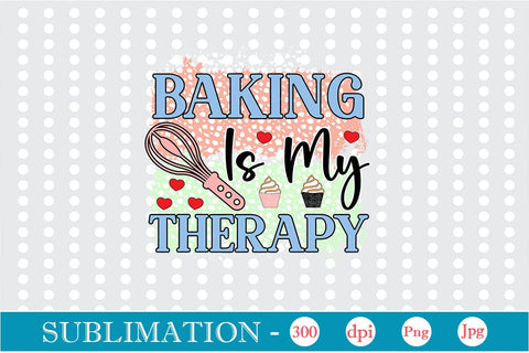 Baking Is My Therapy Sublimation Cricut Crafts, scan n cut Crafts, Silhouette Crafts Sublimation DesignPlante 503 