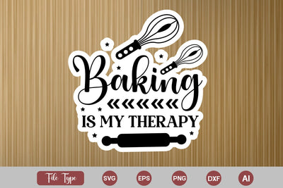 Baking Is My Therapy SVG Cut File, Kitchen Sticker SVG Design, KitchenSVG Design, SVGsQuotes and Sayings,Food & Drink,On Sale, Print & Cut SVG DesignPlante 503 