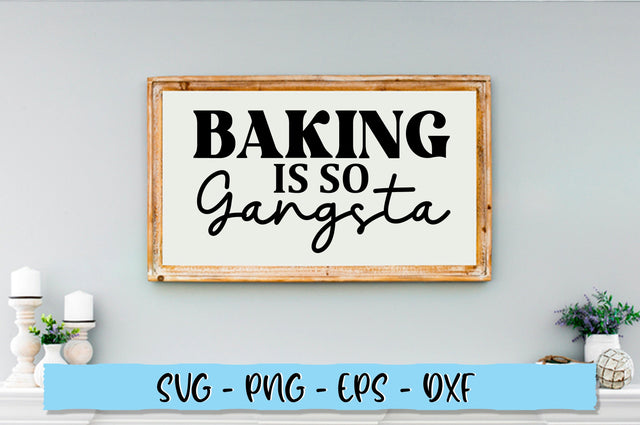 Baking is so gangsta SVG SVG Shetara Begum 