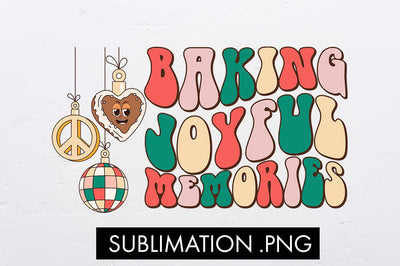 Baking Joyful Memories Sublimation PNG Sublimation Freeling Design House 