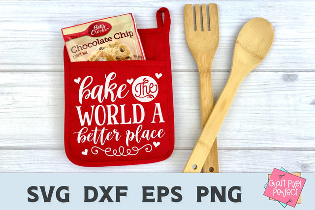 Baking Quote Svg, Bake The World A Better Place, Potholder Svg, Funny Baking Svg SVG Craft Pixel Perfect 