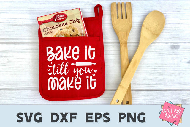 Baking Quote Svg, Kitchen Cut File, Bake It Till You Make It, Kitchen Towel Svg SVG Craft Pixel Perfect 