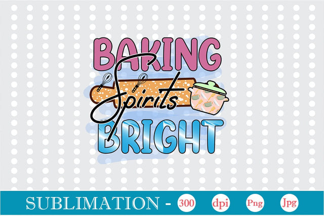 Baking Spirits Bright Sublimation Cricut Crafts, scan n cut Crafts, Silhouette Crafts Sublimation DesignPlante 503 