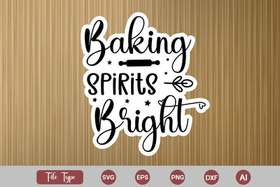 Baking Spirits Bright SVG Cut File, Kitchen Sticker SVG Design, KitchenSVG Design, SVGsQuotes and Sayings,Food & Drink,On Sale, Print & Cut SVG DesignPlante 503 