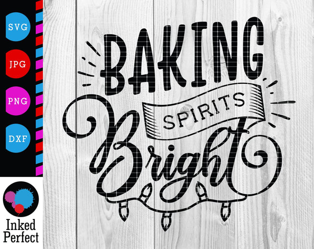 Baking Spirits Bright SVG Inked Perfect 
