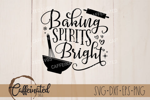 Baking Spirits Bright SVG SVG Caffeinated SVGs 