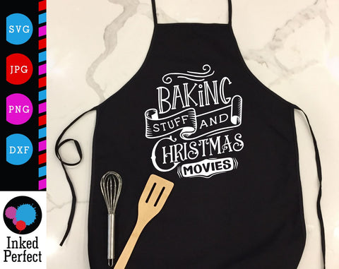 Baking Stuff And Christmas Movies SVG Inked Perfect 