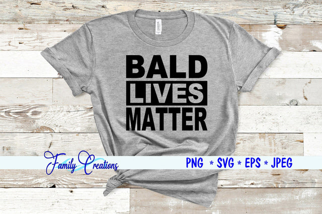 Bald Lives Matter SVG Family Creations 