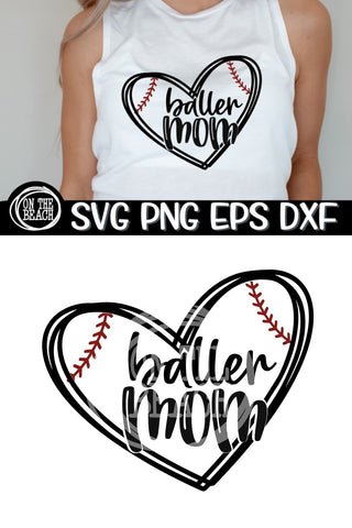 Baller Mom - Baseball - Softball - SVG PNG DXF EPS SVG On the Beach Boutique 