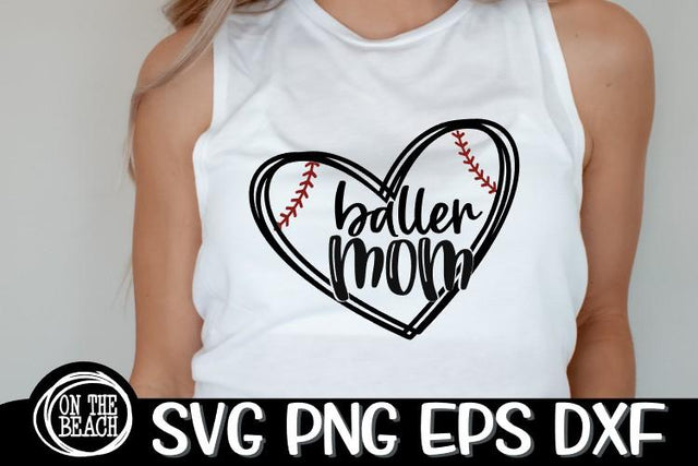 Baller Mom - Baseball - Softball - SVG PNG DXF EPS SVG On the Beach Boutique 