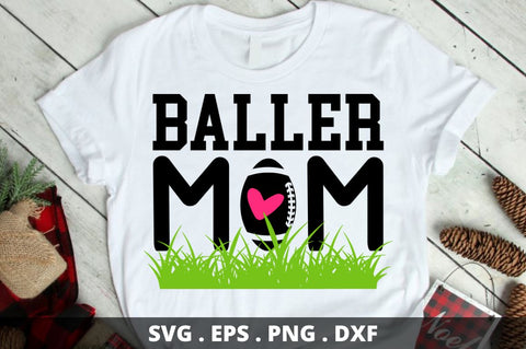 Baller mom SVG Designangry 