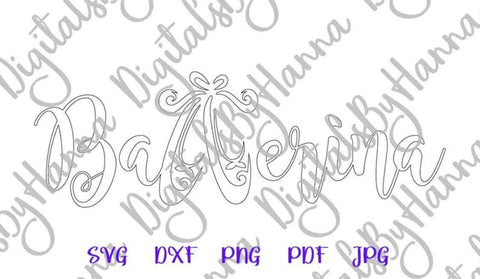 Ballerina Word Ballet Dancer Sign Sports Dance SVG DXF PNG PDF JPG SVG Digitals by Hanna 