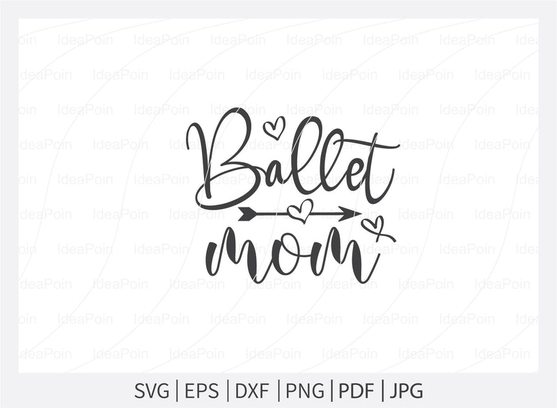 Ballet mom Svg, Ballet SVG File, Ballet mum svg, Ballet Svg, Ballet dancer svg, Ballerina SVG, Ballet Cut Files, Dance Crafters. Png, Jpg, Dxf SVG Dinvect 
