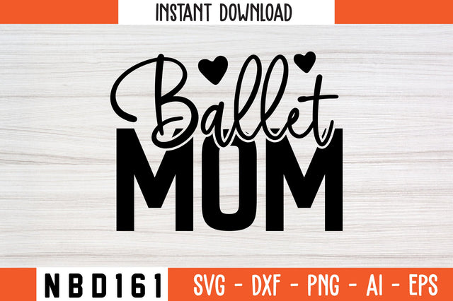 ballet mom Svg Design SVG Nbd161 