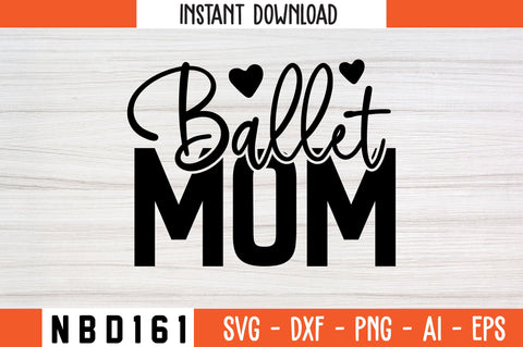 ballet mom Svg Design SVG Nbd161 
