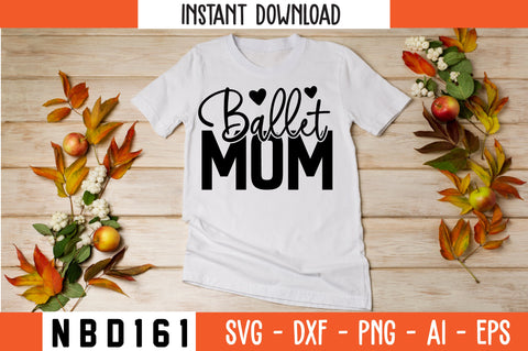 ballet mom Svg Design SVG Nbd161 