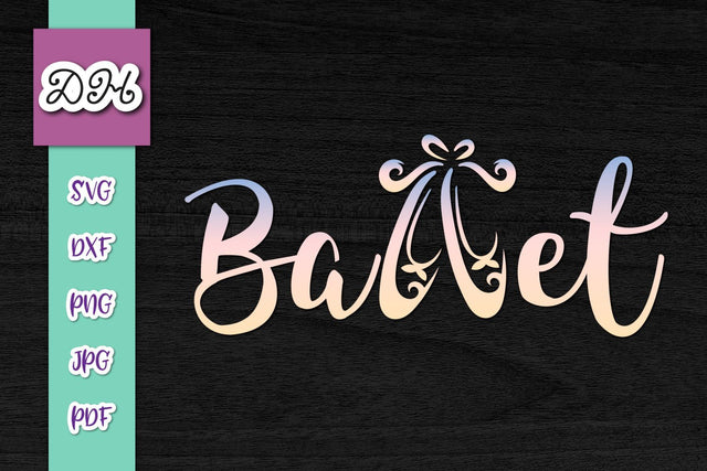Ballet Print & Cut SVG Digitals by Hanna 